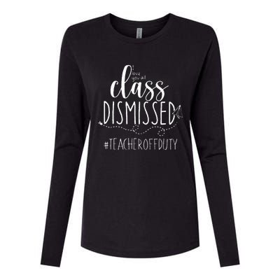 i love you all class dismissed teacher off duty Womens Cotton Relaxed Long Sleeve T-Shirt