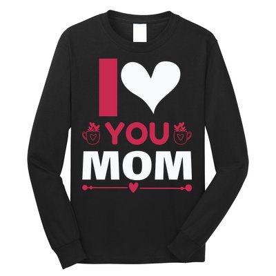I Love You Mom Long Sleeve Shirt