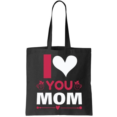 I Love You Mom Bag