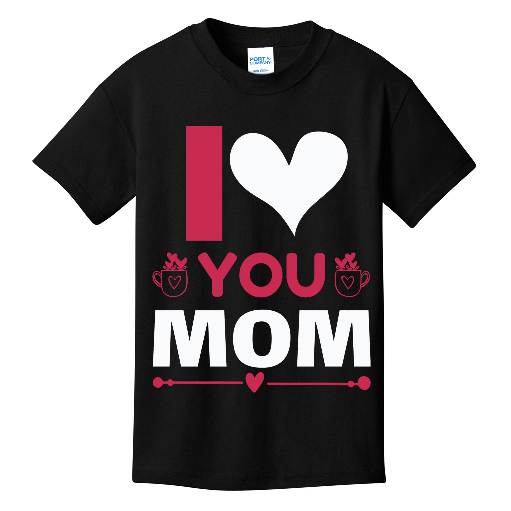 I Love You Mom Kids T-Shirt