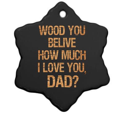 I Love You Dad Funny Fathers Day Son Daughter Great Gift Ceramic Star Ornament