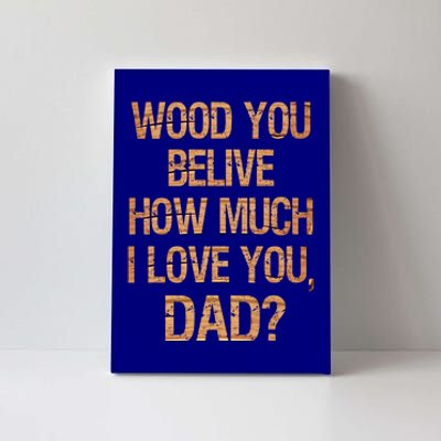 I Love You Dad Funny Fathers Day Son Daughter Great Gift Canvas