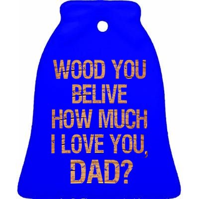 I Love You Dad Funny Fathers Day Son Daughter Great Gift Ceramic Bell Ornament