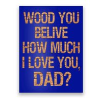 I Love You Dad Funny Fathers Day Son Daughter Great Gift Poster