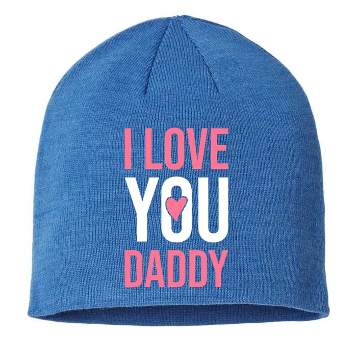 I Love You Daddy Dad Father Papa Fathers Day Cool Gift Sustainable Beanie