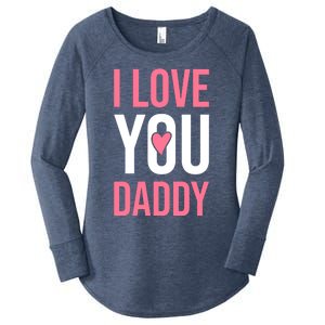 I Love You Daddy Dad Father Papa Fathers Day Cool Gift Women's Perfect Tri Tunic Long Sleeve Shirt