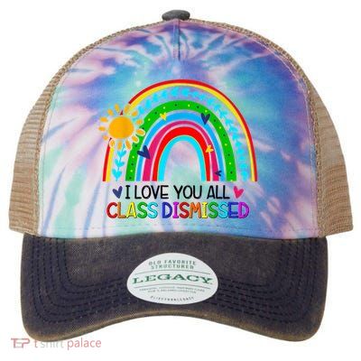 I Love You All Class Dismissed Teacher Shirts For Women Legacy Tie Dye Trucker Hat
