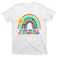 I Love You All Class Dismissed Teacher Shirts For Women T-Shirt