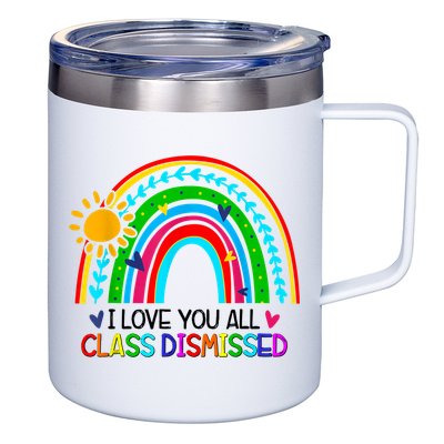 I Love You All Class Dismissed Teacher Shirts For Women 12oz Stainless Steel Coffee Mug