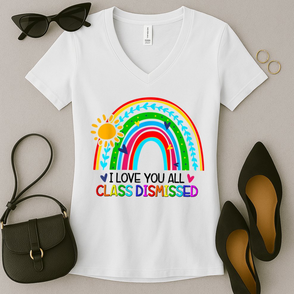 I Love You All Class Dismissed Teacher Shirts For Women Women's V-Neck T-Shirt