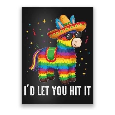 Id Let You Hit It Funny Pinata Sombrero Rainbow Fiesta Gift Poster