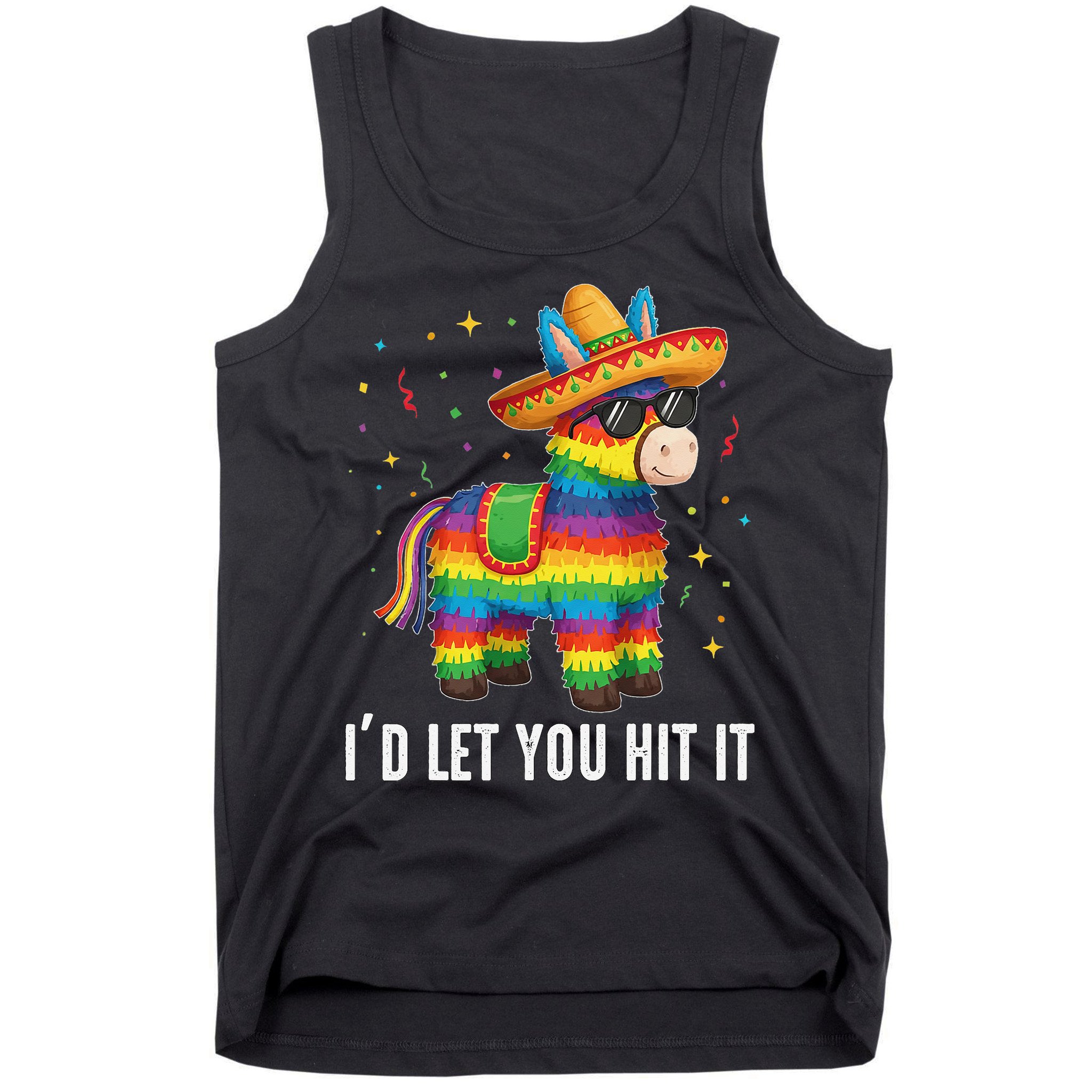 Id Let You Hit It Funny Pinata Sombrero Rainbow Fiesta Gift Tank Top