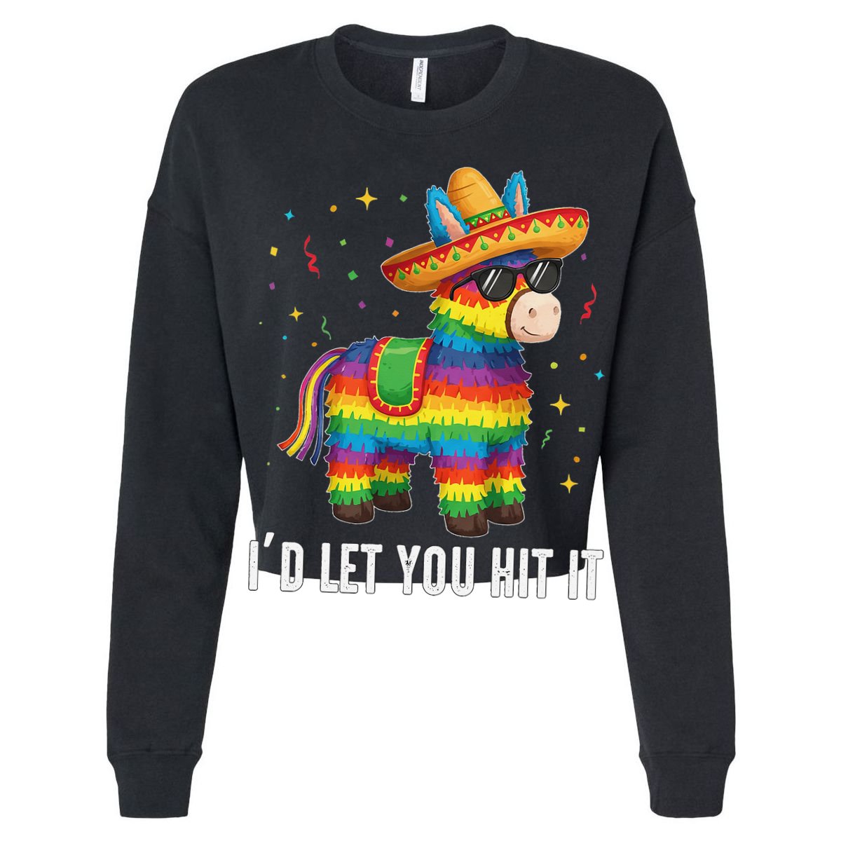 Id Let You Hit It Funny Pinata Sombrero Rainbow Fiesta Gift Cooling Performance Crew T-Shirt