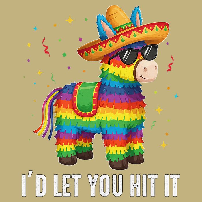 Id Let You Hit It Funny Pinata Sombrero Rainbow Fiesta Gift Cooling Performance Crew T-Shirt