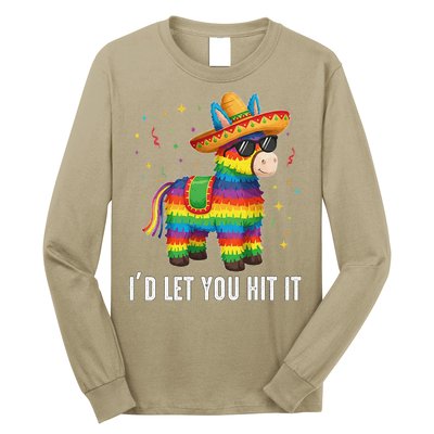Id Let You Hit It Funny Pinata Sombrero Rainbow Fiesta Gift Long Sleeve Shirt