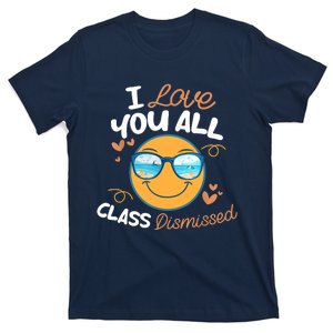 I Love You All Class Dismissed Teachers Summer Last Day T-Shirt