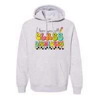 I Love You All Class Dismissed Last Day Of School Teacher Premium Hoodie