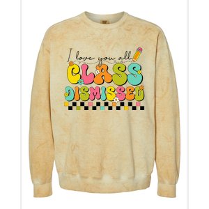 I Love You All Class Dismissed Last Day Of School Teacher Colorblast Crewneck Sweatshirt