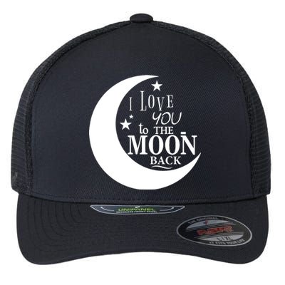 I Love You To The Moon And Back Flexfit Unipanel Trucker Cap