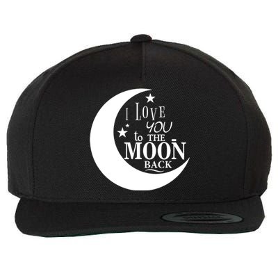 I Love You To The Moon And Back Wool Snapback Cap