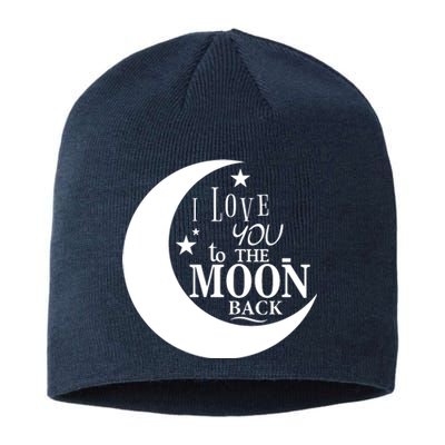 I Love You To The Moon And Back Sustainable Beanie