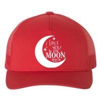 I Love You To The Moon And Back Yupoong Adult 5-Panel Trucker Hat