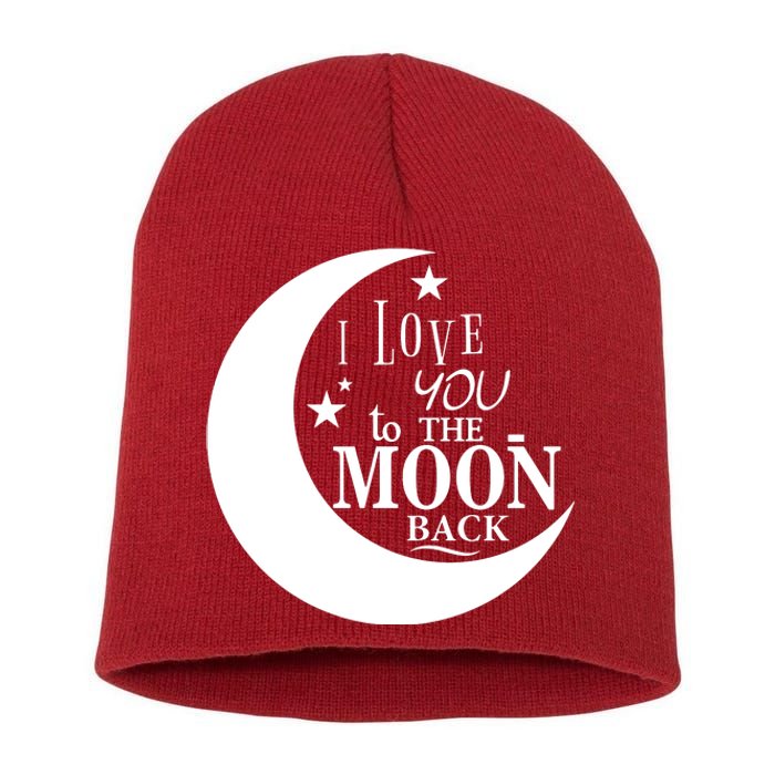 I Love You To The Moon And Back Short Acrylic Beanie