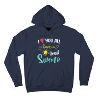 I Love You All Have a Great Summer Teachers for Wo Hoodie