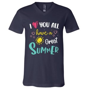 I Love You All Have a Great Summer Teachers for Wo V-Neck T-Shirt