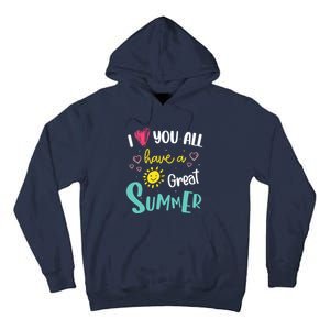 I Love You All Have a Great Summer Teachers for Wo Tall Hoodie