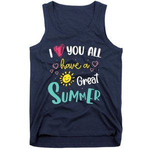 I Love You All Have a Great Summer Teachers for Wo Tank Top