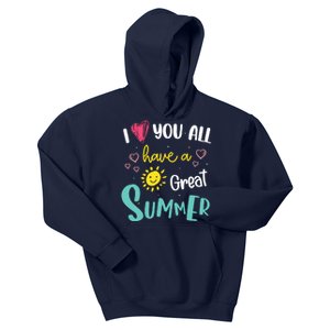 I Love You All Have a Great Summer Teachers for Wo Kids Hoodie