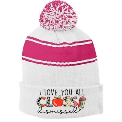 I Love You All Class Dismissed Last Day of School Stripe Pom Pom Beanie