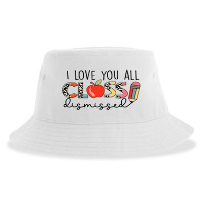 I Love You All Class Dismissed Last Day of School Sustainable Bucket Hat