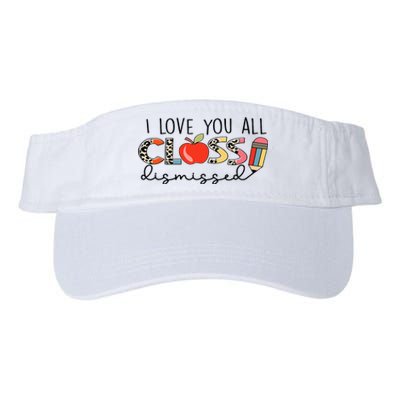 I Love You All Class Dismissed Last Day of School Valucap Bio-Washed Visor