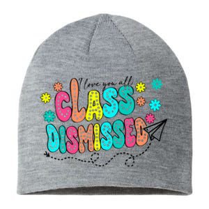 I Love You All Class Dismissed Sustainable Beanie