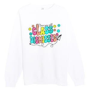 I Love You All Class Dismissed Premium Crewneck Sweatshirt