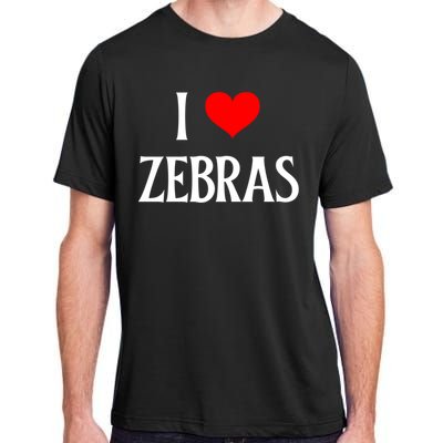 I Love Zebras I Heart Zebras Zebra Lover Equidae Wild Horse Funny Gift Adult ChromaSoft Performance T-Shirt