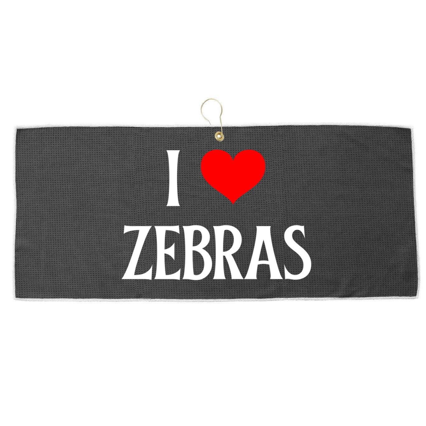 I Love Zebras I Heart Zebras Zebra Lover Equidae Wild Horse Funny Gift Large Microfiber Waffle Golf Towel