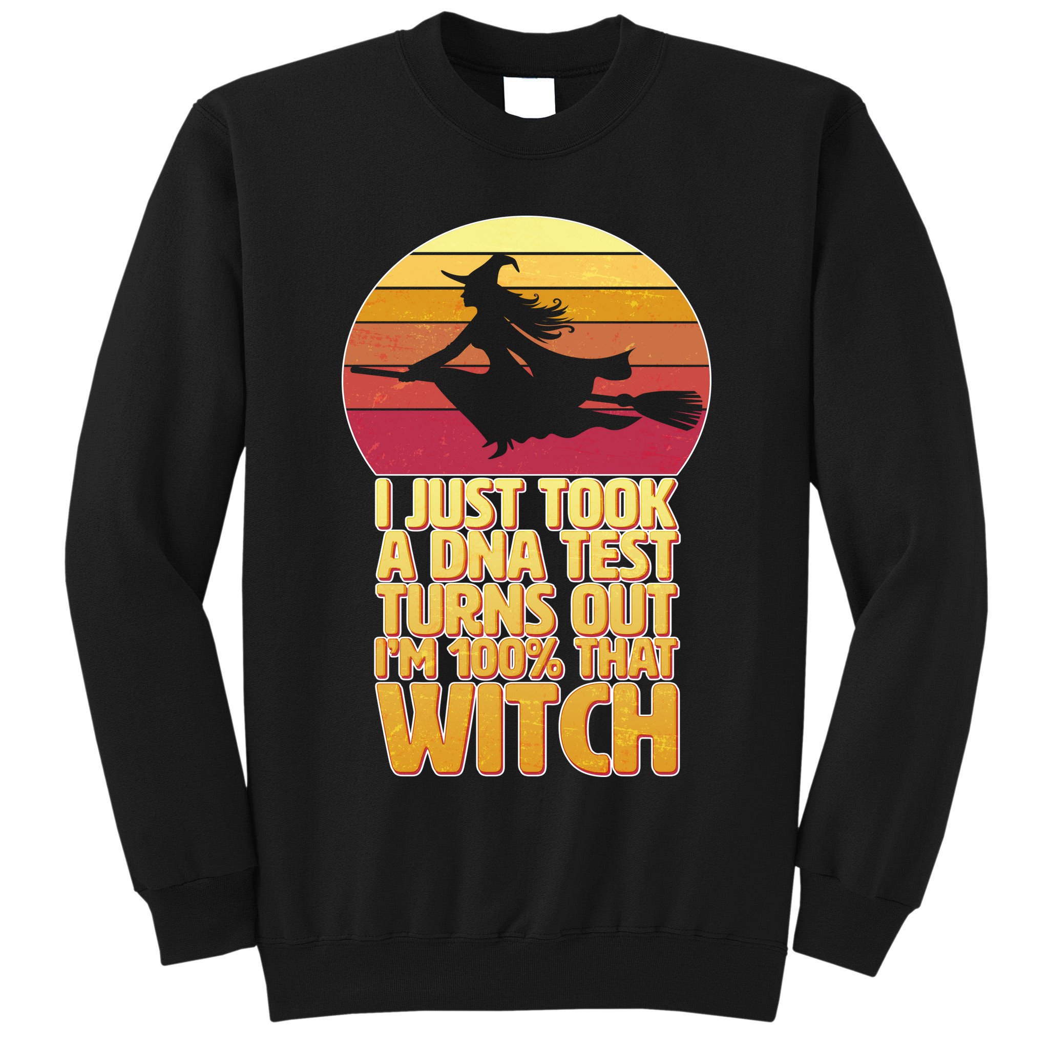 I'm 100 That Witch DNA Test Funny Halloween Tall Sweatshirt