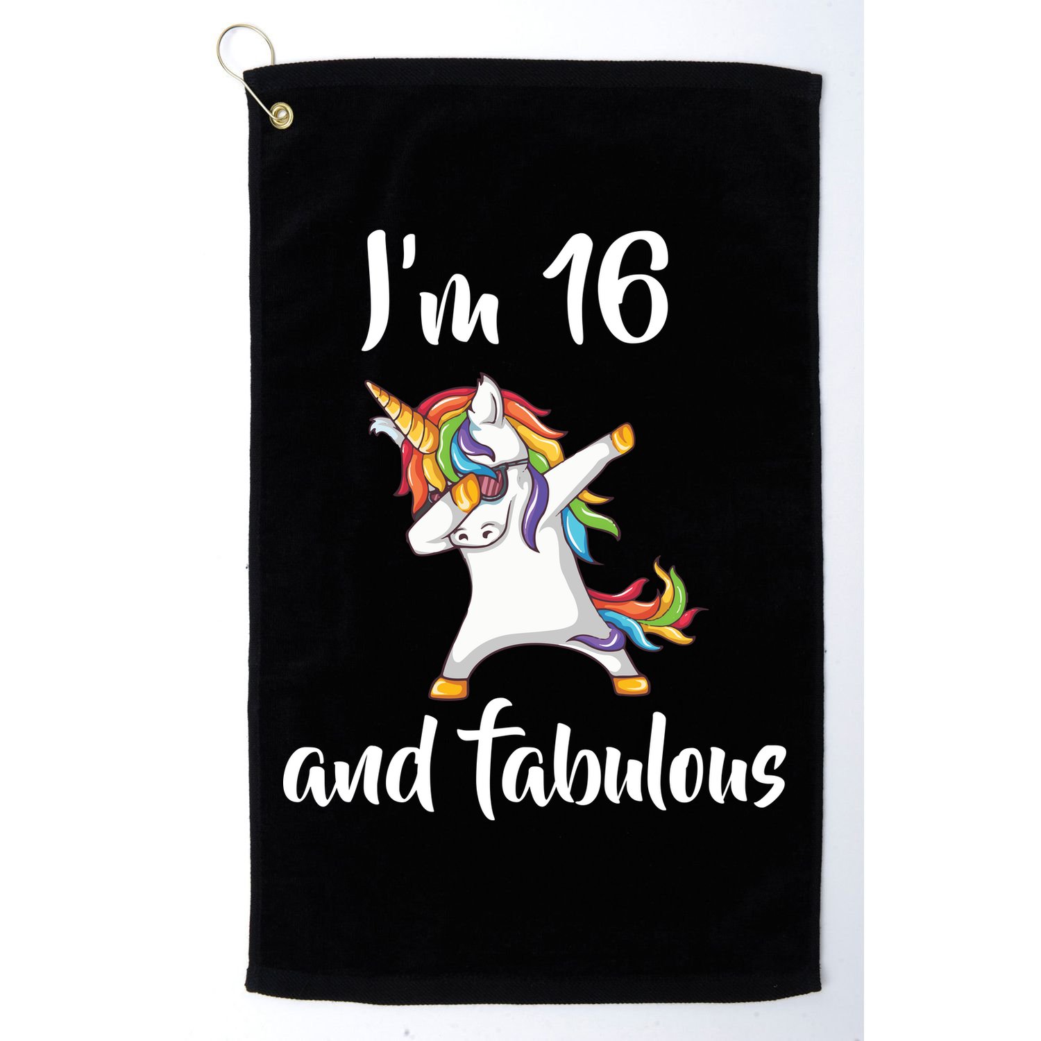 I'm 16 And Fabulous Sweet Sixteen Golf Towel