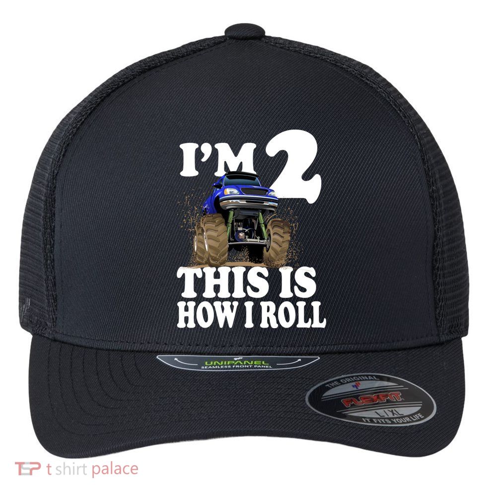 I'm 2 This Is How I Roll Flexfit Unipanel Trucker Cap