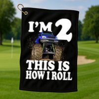 I'm 2 This Is How I Roll Golf Towel