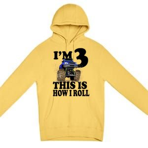 I'm 3 This Is How I Roll Monster Truck Premium Pullover Hoodie