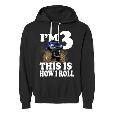 I'm 3 This Is How I Roll Monster Truck Garment-Dyed Fleece Hoodie