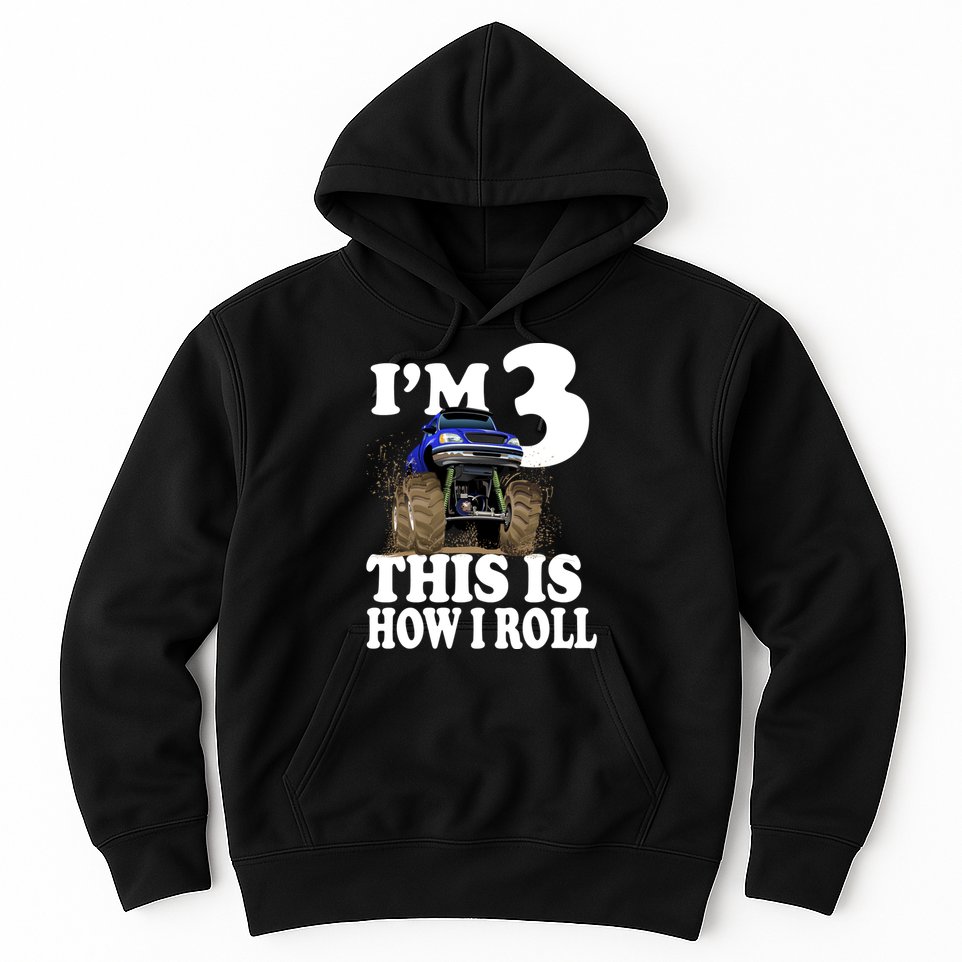 I'm 3 This Is How I Roll Monster Truck Hoodie