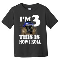 I'm 3 This Is How I Roll Monster Truck Toddler T-Shirt