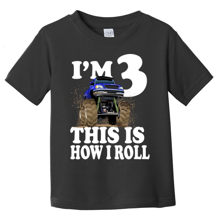 I'm 3 This Is How I Roll Monster Truck Toddler T-Shirt