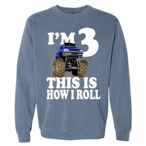 I'm 3 This Is How I Roll Monster Truck Garment-Dyed Sweatshirt