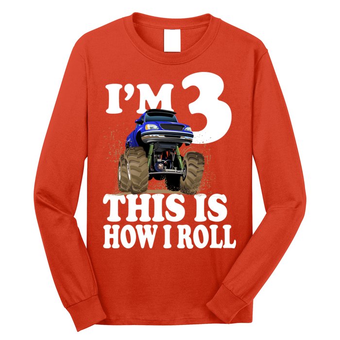 I'm 3 This Is How I Roll Monster Truck Long Sleeve Shirt